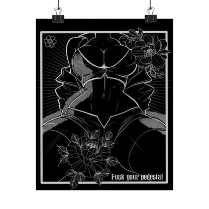 'F your Pedestal' - Matte Poster